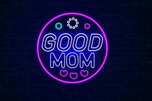 Download Good Mom Neon Sign PSD 3D Editable Tex - Neon sign Collection